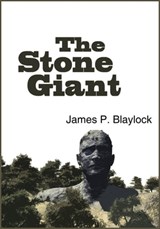 The Stone Giant - James P. Blaylock - 9781936535644