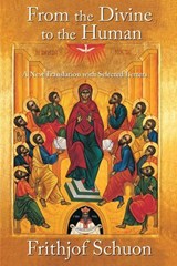 From the Divine to the Human - Frithjof Schuon - 9781936597390
