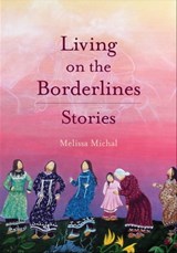 Living on the Borderlines - Melissa Michal - 9781936932474