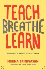 Teach, Breathe, Learn - Meena Srinivasan - 9781937006754
