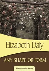 Any Shape or Form - Elizabeth Daly - 9781937384180
