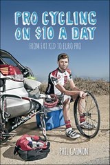 Pro Cycling on $10 a Day - Phil Gaimon - 9781937716554