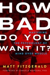 How Bad Do You Want It? - Matt Fitzgerald - 9781937716714