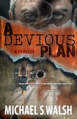 A Devious Plan - Michael S Walsh - 9781939337047