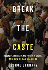 Break the Caste - George Gerharz - 9781939430441