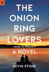 The Onion Ring Lovers (Guide to Vermont) - Kevin Stone - 9781939430465
