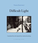 Difficult Light - Tomas Gonzalez - 9781939810618