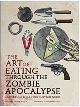 The Art of Eating Through the Zombie Apocalypse - Lauren Wilson - 9781940363370