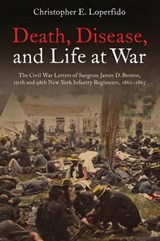 Death, Disease, and Life at War - Christopher Loperfido - 9781940669731
