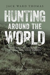 Hunting Around the World - Jack Ward Thomas ; Julie Tripp, Boone and Crockett Club - 9781940860190