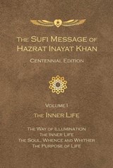 The Sufi Message of Hazrat Inayat Khan Centennial Edition - Hazrat Inayat Khan - 9781941810194