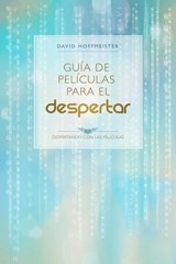 Guía de películas para el Despertar - David Hoffmeister - 9781942253471