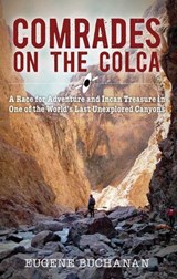 Comrades on the Colca - Eugene Buchanan - 9781942280361