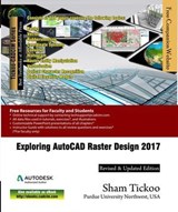 Exploring AutoCAD Raster Design 2017 - Sham Tickoo - 9781942689515