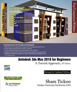 Autodesk 3ds Max 2018 for Beginners: A Tutorial Approach, 18th Edition - Sham Tickoo - 9781942689997