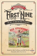 Boston’s First Nine: The 1871-75 Boston Red Stockings - Society for American Baseball Research - 9781943816286