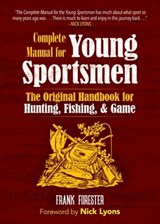 The Complete Manual for Young Sportsmen - Frank Forester - 9781945186769