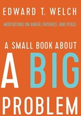 A Small Book about a Big Problem - Edward T. Welch - 9781945270147