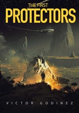 The First Protectors - Victor Godinez - 9781945863363