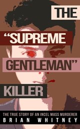 The "Supreme Gentleman" Killer - Brian Whitney - 9781947290150