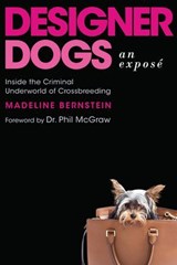 Designer Dogs: An Exposé - Madeline Bernstein - 9781948062138