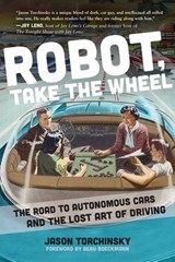 Robot, Take the Wheel - Jason Torchinsky - 9781948062275