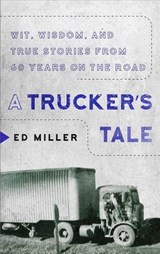 A Trucker's Tale - Ed Miller - 9781948062398