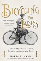 Bicycling for Ladies - Maria E. Ward - 9781948062534