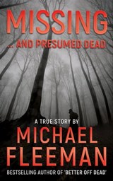 Missing ... and Presumed Dead - Michael Fleeman - 9781948239974