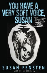 You Have a Very Soft Voice, Susan - Susan Fensten ; Brian Whitney - 9781948239998
