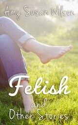 Fetish and Other Stories - Amy Susan Wilson - 9781948263030