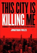 This City Is Killing Me - Jonathan Foiles - 9781948742481