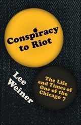 Conspiracy to Riot - Lee Weiner - 9781948742863