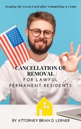 Cancellation of Removal for Lawful Permanent Residents - Brian D. Lerner - 9781948774659