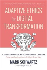 Adaptive Ethics for Digital Transformation - Mark Schwartz - 9781950508723