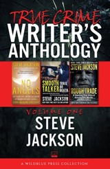 True Crime Writers Anthology, Volume One - Steve Jackson - 9781952225451