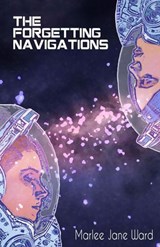 The Forgetting Navigations - Marlee Jane Ward - 9781953736543