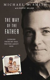 The Way of the Father - Michael W. Smith - 9781954201033
