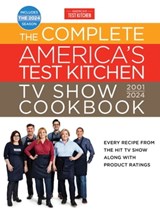 The Complete America’s Test Kitchen TV Show Cookbook 2001–2024 - America's Test Kitchen - 9781954210622