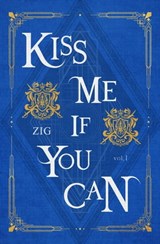 Kiss Me If You Can Vol. 1 (novel) - ZIG - 9781954707368