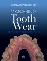 Managing Tooth Wear - Andrea Shepperson - 9781957260594