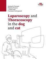 Laparoscopy and Thoracoscopy in the dog and cat - Andrea Pievaroli ; Roberto Properzi ; J. Brad Case ; Francesco Collivignarelli - 9781957260846