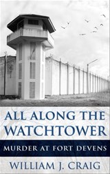 All Along the Watchtower - William J. Craig - 9781957288246
