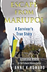 Escape from Mariupol - Anne K. Howard - 9781957288840