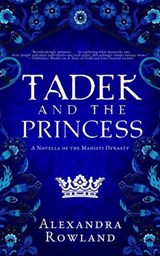 Tadek and the Princess - Alexandra Rowland - 9781957461083
