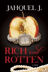 Rich and Rotten - Jahquel J - 9781957950907