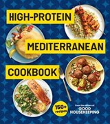 High-Protein Mediterranean Cookbook - Good Housekeeping - 9781958395233
