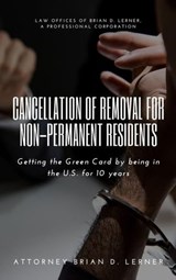 Cancellation of Removal for Non-Permanent Residents - Brian D. Lerner - 9781958990094