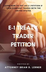 E-1 Treaty Trader Petition - Brian D. Lerner - 9781958990209