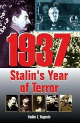 1937 Stalin's Year of Terror - Vadim Rogovin - 9781959124122